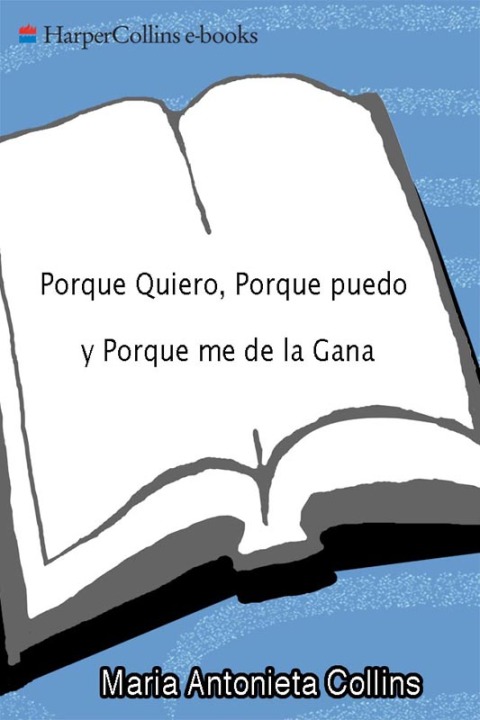 Book Porque quiero, porque puedo y porque me da la gana (Spanish Edition) free