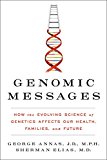 Book Genomic Messages: How the Evolving Science of Genetics Affects Our Health, Families, and Future free