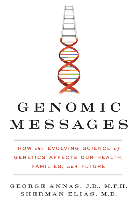 Book Genomic Messages: How the Evolving Science of Genetics Affects Our Health, Families, and Future free