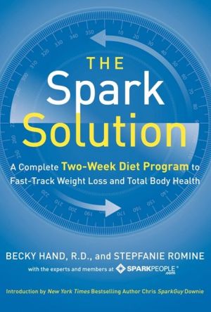 Book The Spark Solution: A Complete Two-Week Diet Program to Fast-Track Weight Loss and Total Body Health free