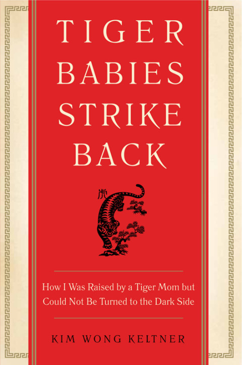 Book Tiger Babies Strike Back: How I Was Raised by a Tiger Mom but Could Not Be Turned to the Dark Side free