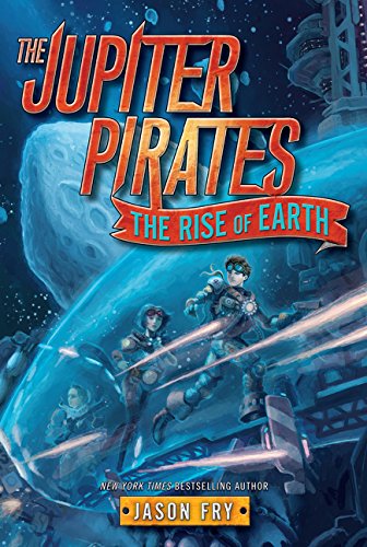 Book The Jupiter Pirates #3: The Rise of Earth free