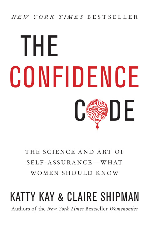 Book The Confidence Code: The Science and Art of Self-Assurance---What Women Should Know free