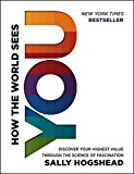 Book How the World Sees You: Discover Your Highest Value Through the Science of Fascination free