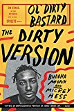 Book The Dirty Version: On Stage, in the Studio, and in the Streets with Ol' Dirty Bastard free
