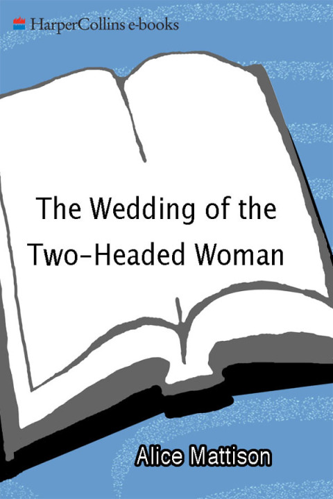 Book The Wedding of the Two-Headed Woman: A Novel free