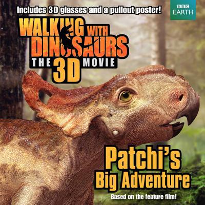 Book Walking with Dinosaurs: Patchi's Big Adventure (Walking With Dinosaurs the 3D Movie) free