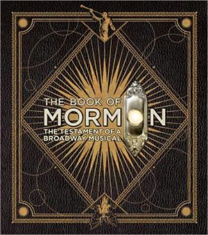 Book The Book of Mormon: The Testament of a Broadway Musical free