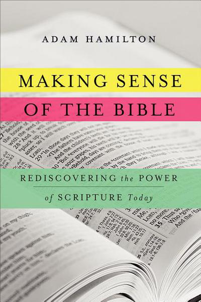 Book Making Sense of the Bible: Rediscovering the Power of Scripture Today free