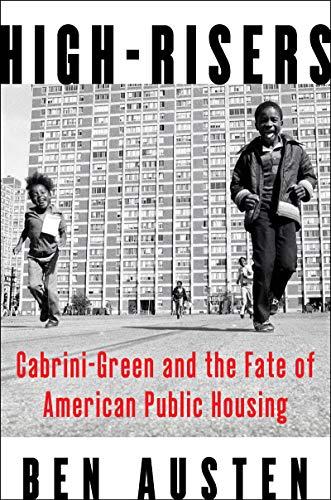 Book High-Risers: Cabrini-Green and the Fate of American Public Housing free