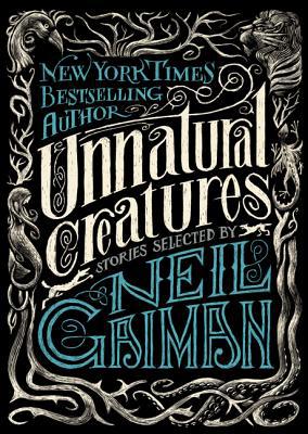 Book Unnatural Creatures: Stories Selected by Neil Gaiman free