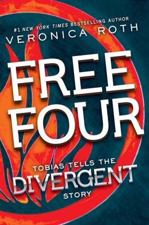 Book Free Four: Tobias Tells the Divergent Knife-Throwing Scene (Divergent Series-Collector's Edition) free