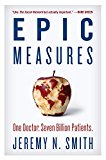 Book Epic Measures: One Doctor. Seven Billion Patients. free