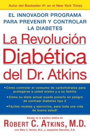 Book La Revolucion Diabetica del Dr. Atkins: El Innovador Programa para Prevenir y Controlar la Diabetes (Spanish Edition) free