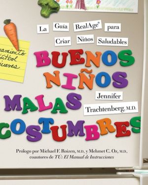 Book Buenos Ninos, Malas Costumbres: La guia RealAge® para la crianza de ninos saludables (Spanish Edition) free