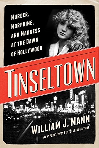 Book Tinseltown: Murder, Morphine, and Madness at the Dawn of Hollywood free