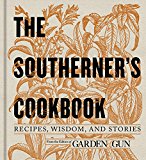 Book The Southerner's Cookbook: Recipes, Wisdom, and Stories (Garden & Gun Books) free