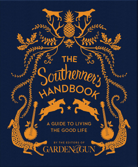Book The Southerner's Handbook: A Guide to Living the Good Life (Garden & Gun Books Book 1) free