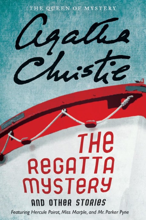 Book The Regatta Mystery And Other Stories: Featuring Hercule Poirot, Miss Marple, and Mr. Parker Pyne (Agatha Christie Mysteries Collection (Paperback)) free