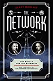 Book The Network: The Battle for the Airwaves and the Birth of the Communications Age free