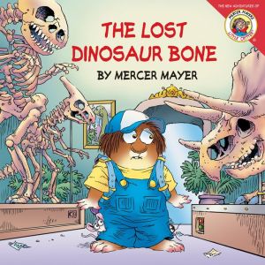 Book Little Critter: The Lost Dinosaur Bone free