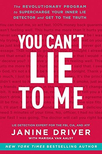 Book You Can't Lie to Me: The Revolutionary Program to Supercharge Your Inner Lie Detector and Get to the Truth free