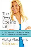 Book The Body Doesn't Lie: A 3-Step Program to End Chronic Pain and Become Positively Radiant free