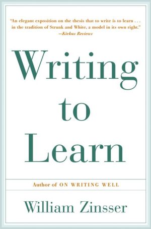 Book Writing to Learn: How to Write - and Think - Clearly About Any Subject at All free