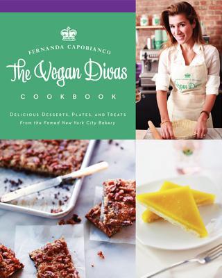 Book The Vegan Divas Cookbook: Delicious Desserts, Plates, and Treats from the Famed New York City Bakery free