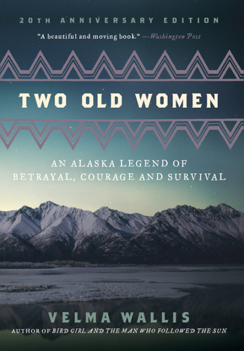 Book Two Old Women: An Alaska Legend of Betrayal, Courage and Survival free