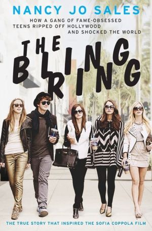 Book The Bling Ring: How a Gang of Fame-Obsessed Teens Ripped Off Hollywood and Shocked the World free