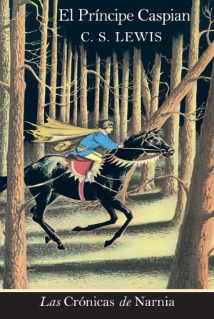 Book El principe Caspian: Prince Caspian (Spanish edition) (Las cronicas de Narnia nº 4) free