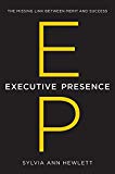 Book Executive Presence: The Missing Link Between Merit and Success free