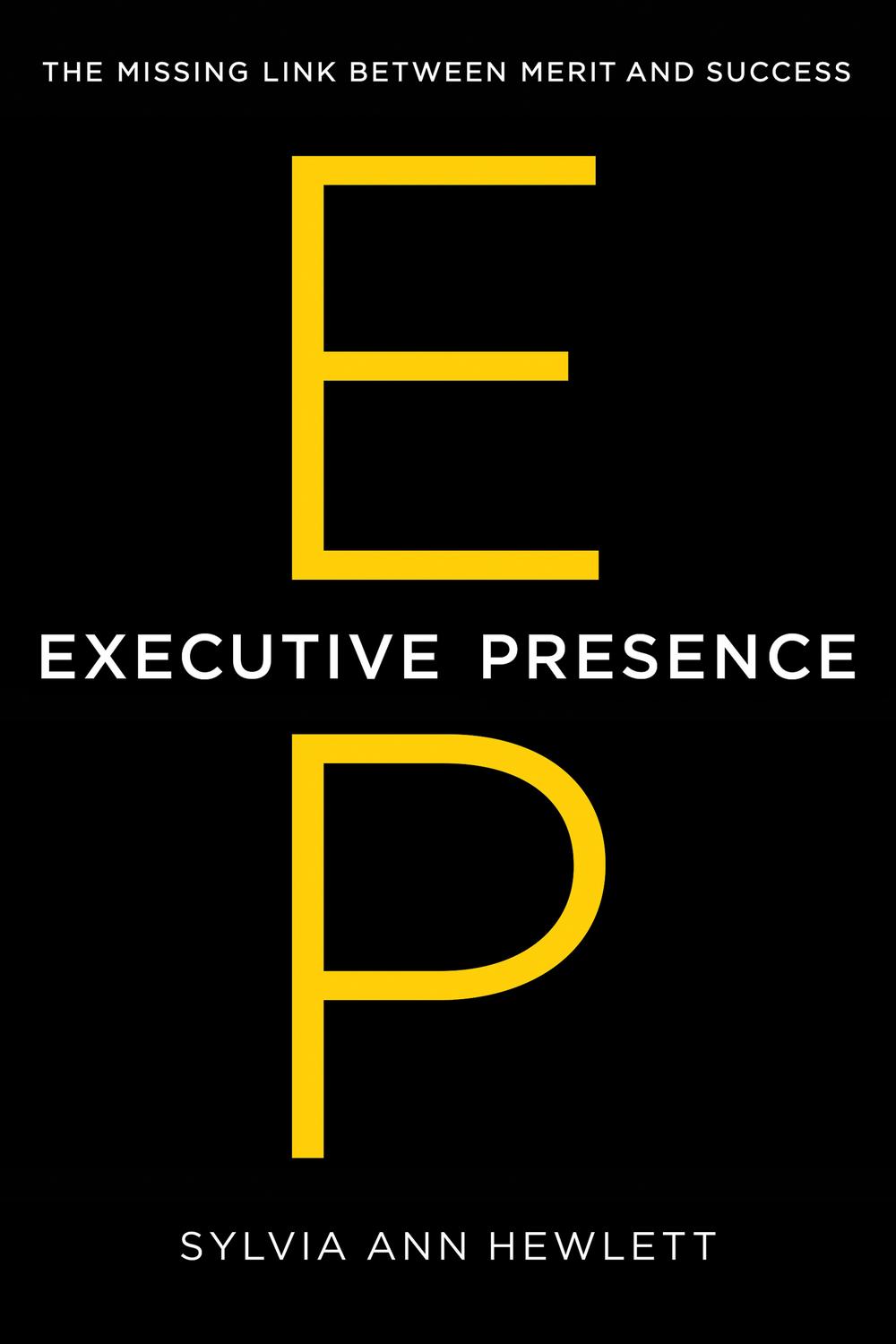 Book Executive Presence: The Missing Link Between Merit and Success free