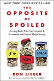 Book The Opposite of Spoiled: Raising Kids Who Are Grounded, Generous, and Smart About Money free