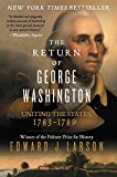 Book The Return of George Washington: Uniting the States, 1783-1789 free
