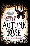 Book Autumn Rose: A Dark Heroine Novel (Dark Heroine Series) free