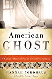 Book American Ghost: A Family's Haunted Past in the Desert Southwest free