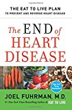 Book The End of Heart Disease: The Eat to Live Plan to Prevent and Reverse Heart Disease (Eat for Life) free