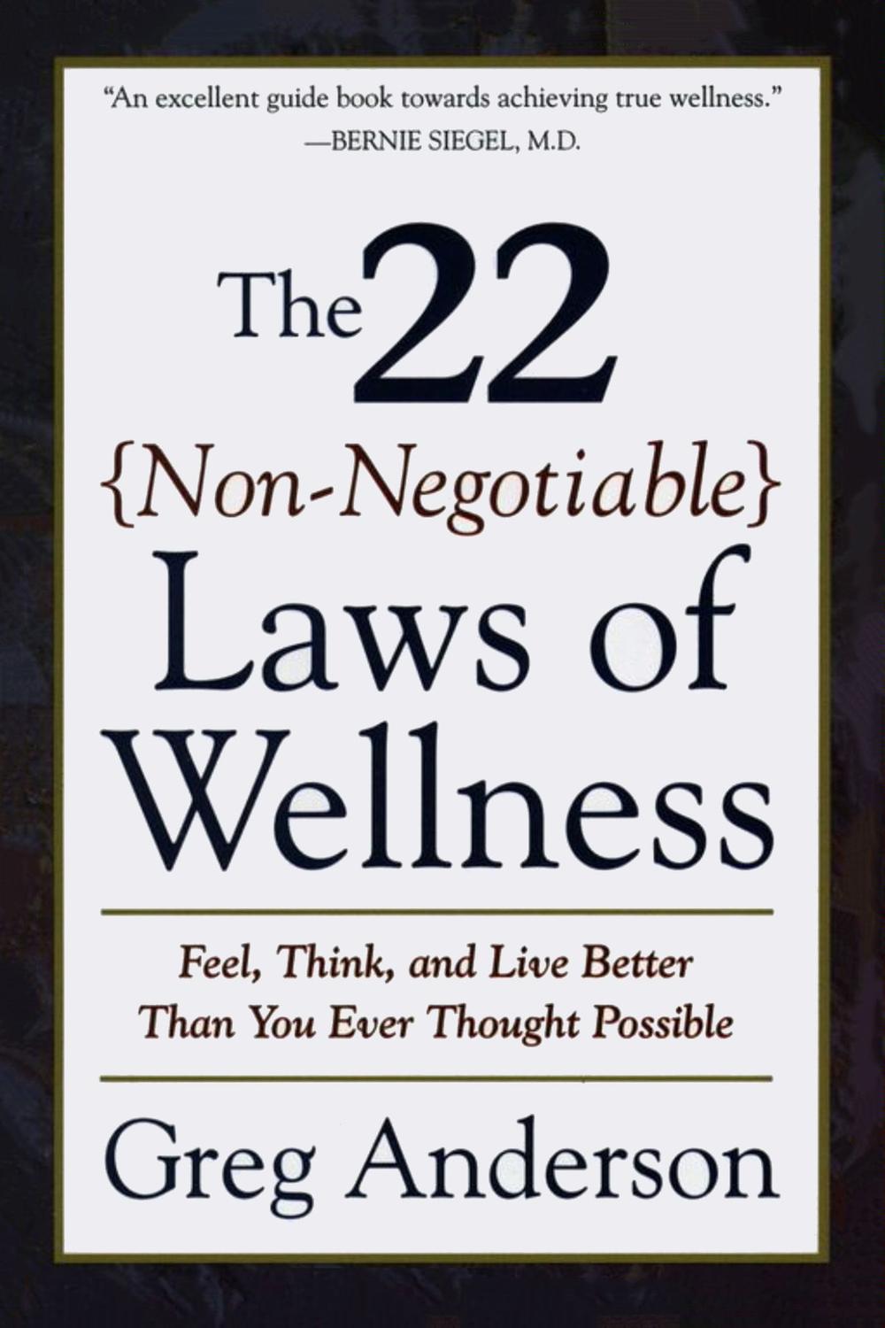 Book The 22 Non-Negotiable Laws of Wellness: Feel, Think, and Live Better Than You Ever Thought Possible free
