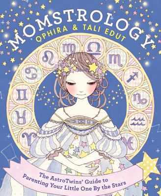 Book Momstrology: The AstroTwins' Guide to Parenting Your Little One by the Stars free