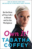Book Own It!: Be the Boss of Your Life--at Home and in the Workplace free