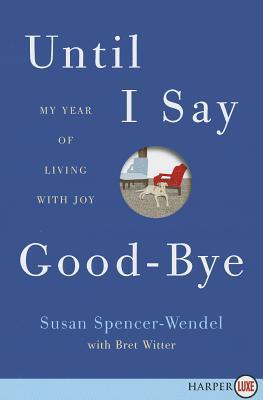 Book Until I Say Good-Bye: My Year of Living with Joy free
