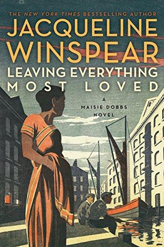 Book Leaving Everything Most Loved: A Maisie Dobbs Novel free