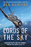 Book Lords of the Sky: Fighter Pilots and Air Combat, from the Red Baron to the F-16 free
