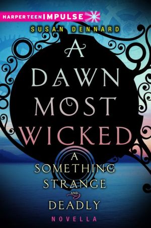 Book A Dawn Most Wicked (Something Strange and Deadly) free