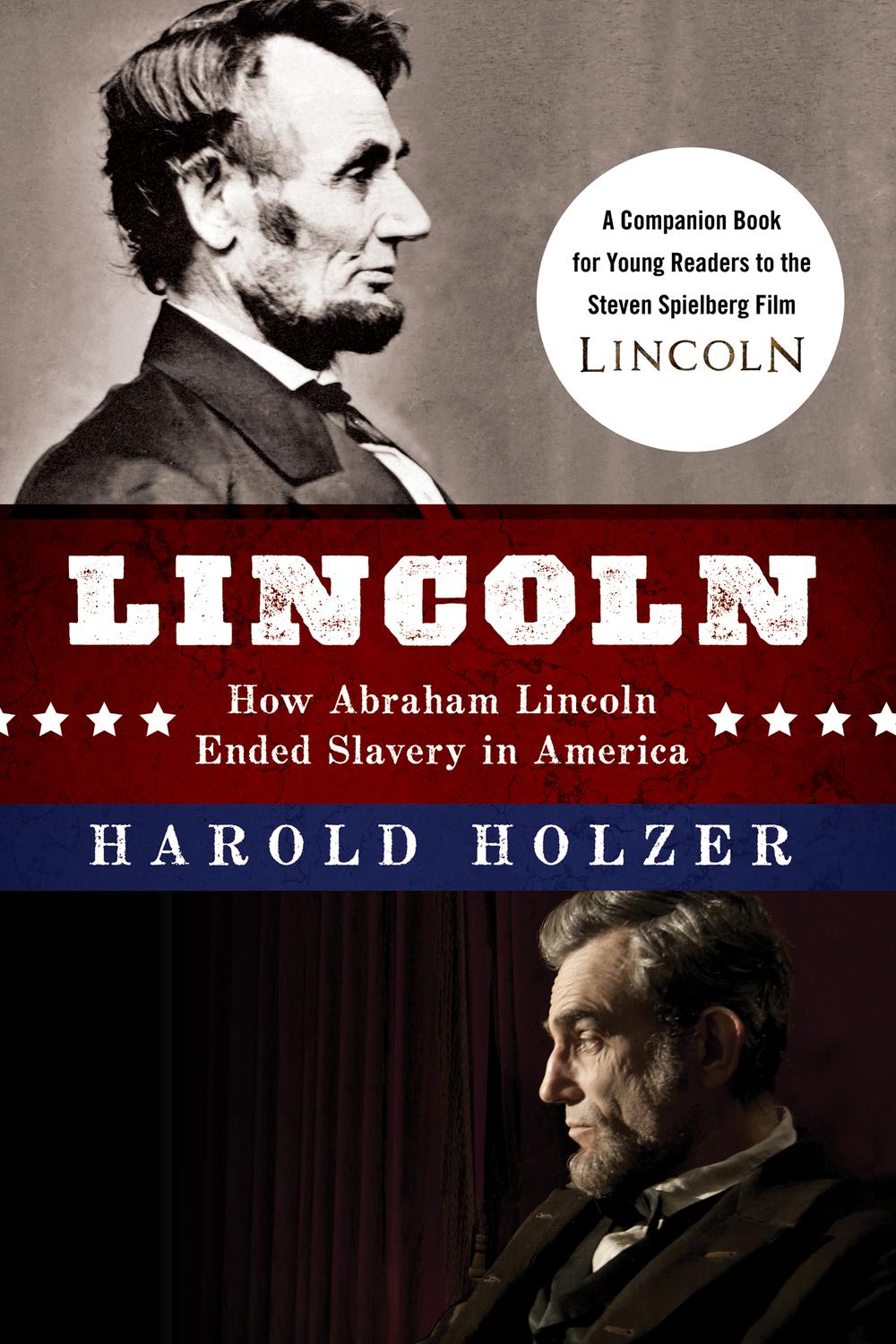 Book Lincoln: How Abraham Lincoln Ended Slavery in America: A Companion Book for Young Readers to the Steven Spielberg Film free