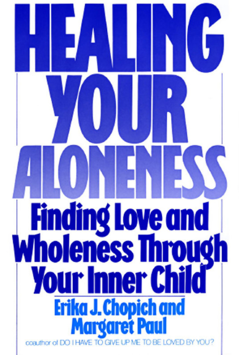 Book Healing Your Aloneness: Finding Love and Wholeness Through Your Inner Child free