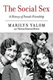 Book The Social Sex: A History of Female Friendship free