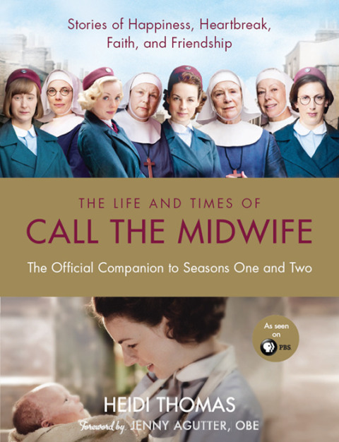Book The Life and Times of Call the Midwife: The Official Companion to Season One and Two free